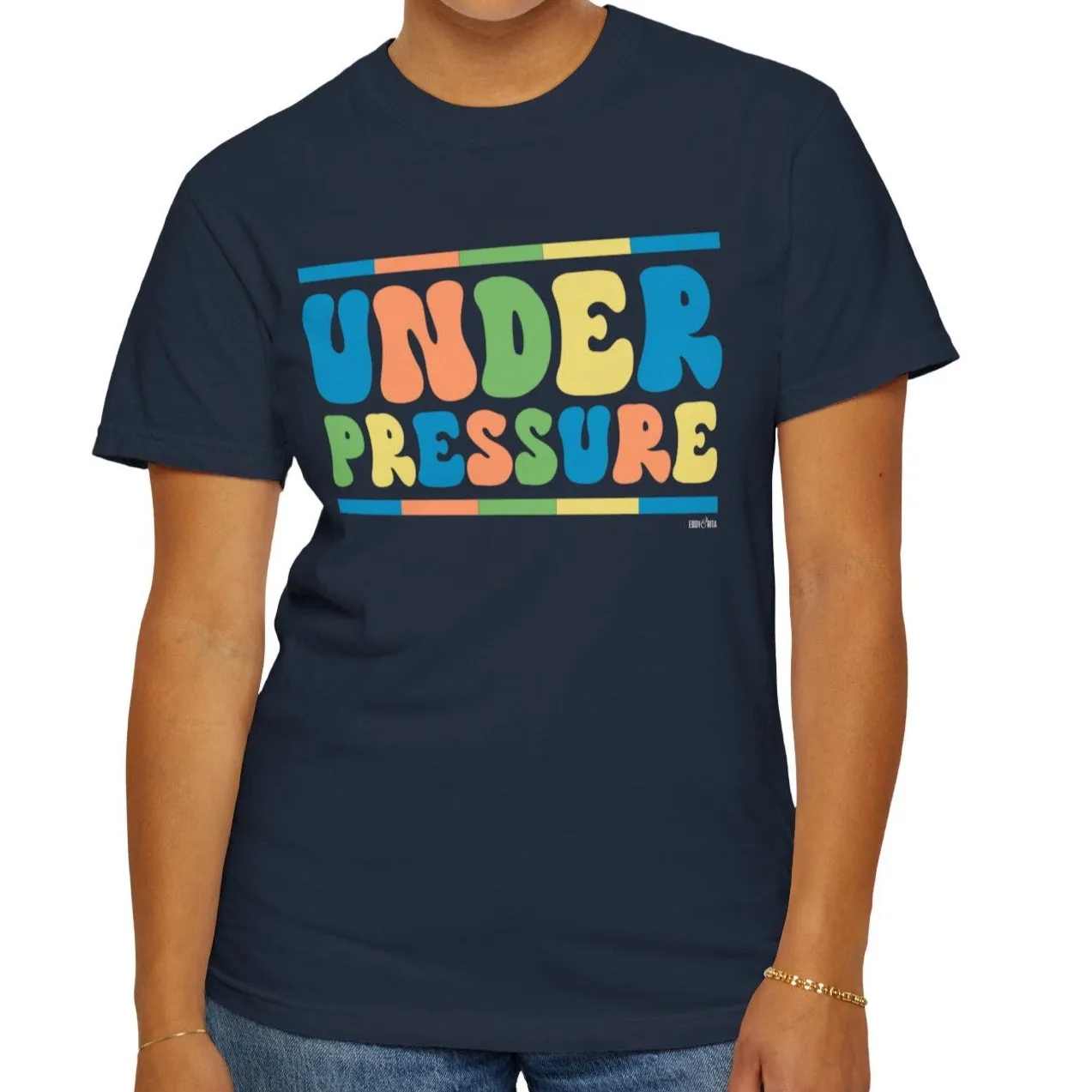Eddy and Rita Women's Comfort Colors Tee - "Under Pressure" Bright Color Graphic T-Shirt